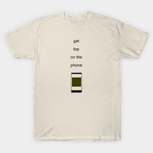 Get Top On The Phone T-Shirt